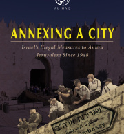 Annexing A City: Israel’s Illegal Measures to Annex Jerusalem Since 1948