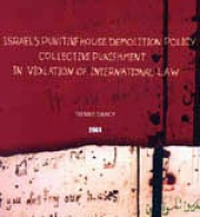 Israel's Punitive House Demolition Policy: Collective Punishment in Violation of International Law 