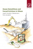 House Demolitions and Forced Evictions in Silwan: Israel’s Transfer of Palestinians from Jerusalem