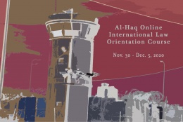 Al-Haq Center Launches an Online International Law Orientation Course November 30- December 5