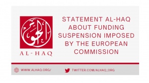 Statement Al-Haq about funding suspension imposed by the European Commission