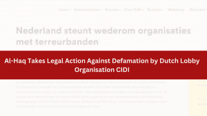 Al-Haq Takes Legal Action Against Defamation by Dutch Lobby Organisation CIDI