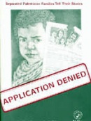 Application Denied: Separated Palestinian Families Tell Their Stories 