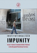 Institutionalised Impunity: Israel’s Failure to Combat Settler Violence in the Occupied Palestinian Territory