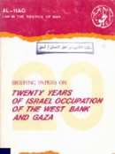 Briefing Papers on: Twenty Years of Israel Occupation of the West Bank and Gaza 