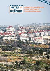 Don't Buy into Occupation: Exposing the financial flows into illegal Israeli settlements