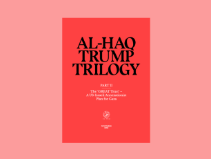 Al-Haq Trump Trilogy Part II: The Gaza Reconstitution, Economic Acceleration and Transformation (GREAT) Trust