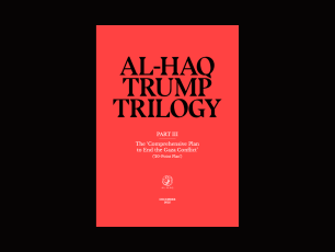 Al-Haq Trump Trilogy Part III: The ‘Comprehensive Plan to End the Gaza Conflict’  (‘20-point plan’)