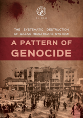 The Systematic Destruction of Gaza’s Healthcare System: A Pattern of Genocide