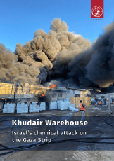 Khudair Warehouse: Israel's Chemical Attack on the Gaza Strip