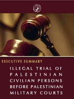 Illegal Trial of Palestinian Civilian Persons before Palestinian Military Courts