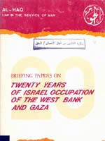 Briefing Papers on: Twenty Years of Israel Occupation of the West Bank and Gaza 