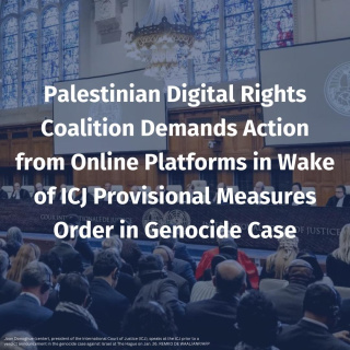 Palestinian Digital Rights Coalition Demands Action from Online Platforms in Wake of ICJ Provisional Measures Order in Genocide Case