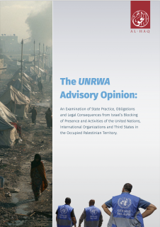 Al-Haq Publishes a Legal Review of Interventions in the UNRWA Advisory Opinion