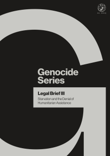 Genocide Legal Brief III: Starvation and the Denial of Humanitarian Assistance
