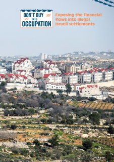 Don't Buy into Occupation: Exposing the financial flows into illegal Israeli settlements